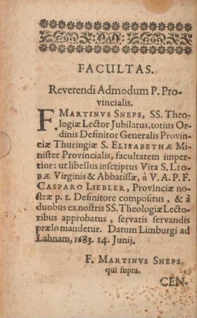Facultas. Reverendi admodum P. Provincialis. F. Martinus Sneps ...