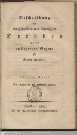 2: Beschreibung der Königlich-Sächsischen Residenzstadt Dresden und der umliegenden Gegend : für Fremde bearbeitet