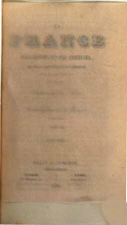 La France par cantons et par communes, rédigée par Théodore Ogier, et publiée par Bajat fils, 3