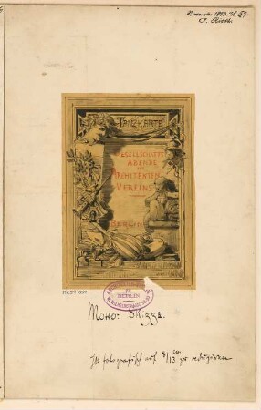 Tanzkarte für die Gesellschaftsabende des Architekten-Vereins zu Berlin Monatskonkurrenz November 1883: Ansicht Vorderseite (vergl. MK 57-062: gedruckt)