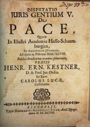 Henr. Ern. Kestneri, D. & in Acad. Rinthel. Profess. Iur. Ordin. Prudentia Iuris Naturalis : Sex Disputationibus exposita, 5. Disputatio Iuris Gentium V. De Pace