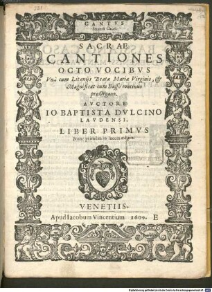 SACRAE CANTIONES OCTO VOCIBVS : Vnà cum Litanijs Beatae Mariae Virginis, et Magnificat cum Basso continuo pro Organo ... LIBER PRIMVS