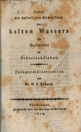 Über die äusserliche Anwendung des kalten Wassers als Heilmittel im Scharlachfieber : Inauguraldissertation