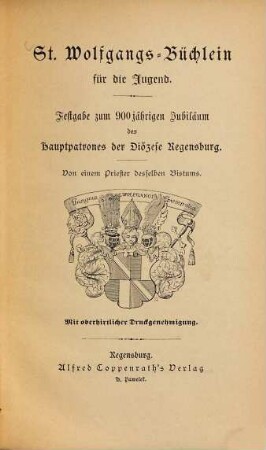 St.-Wolfgangs-Büchlein für die Jugend : Festgabe zum 900jährigen Jubiläum des Hauptpatrones der Diözese Regensburg