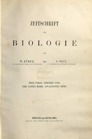 Zeitschrift für Biologie. 2 = Bd. 20 des Gesamtwerkes 1884