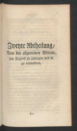 Zweyte Abtheilung, Von den allgemeinen Mitteln, zur Tugend zu gelangen und sie zu vermehren