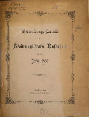 Verwaltungs-Bericht des Stadtmagistrats Rosenheim für das Jahr .... 1887 (1888)