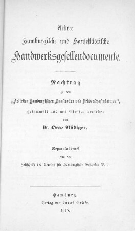 Aeltere Hamburgische und Hansestädtische Handwerksgesellendocumente. Nachtrag zu den "Aeltesten Hamburgischen Zunftrollen und Brüderschaftsstatuten" Nachtrag zu den "Ältesten hamburgischen Zunftrollen und Brüderschaftsstatuten"