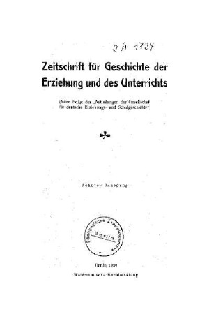 10: Zeitschrift für Geschichte der Erziehung und des Unterrichts - 10.1920