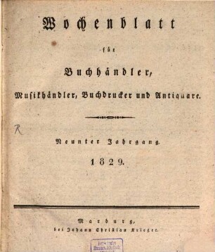 Wochenblatt für Buchhändler, Musikhändler, Buchdrucker und Antiquare. 9. 1829