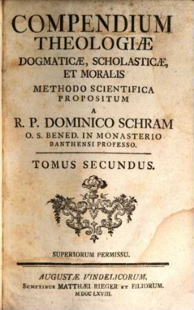 Compendium Theologiae Dogmaticae, Scholasticae, Et Moralis. 2
