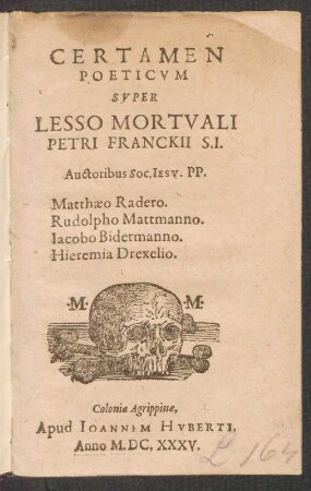 Certamen Poeticum Super Lesso Mortuali Petri Franckii S.J.