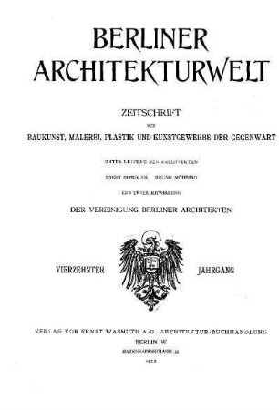 14.1912: Berliner Architekturwelt : Zeitschrift für Baukunst, Malerei, Plastik und Kunstgewerbe der Gegenwart