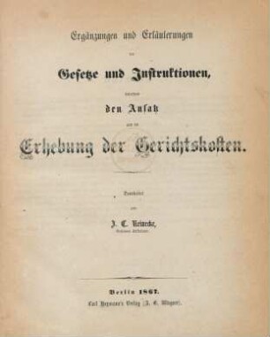 Ergänzungen und Erläuterungen der Gesetze und Instruktionen betreffend den Ansatz und die Erhebung der Gerichtskosten