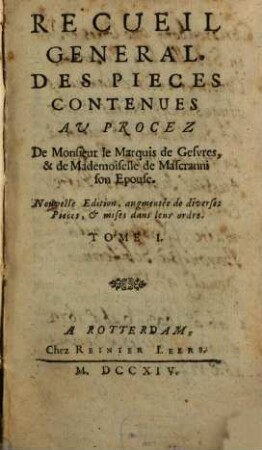 Recueil General, Des Pieces Contenues Av Procez De Monsieur le Marquis de Gesvres, & de Mademoiselle de Mascranni son Epouse. 1
