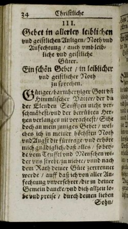 III. Gebet in allerley leiblichen und geistlichen Anligen/ Noth und Anfechtung/ auch umb leibliche und geistliche Güter.