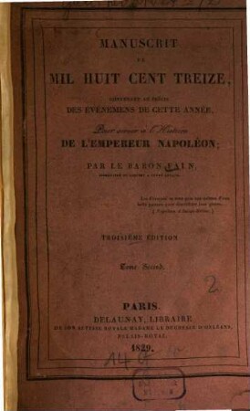 Manuscrit de mil huit cent treize : contenant le précis des événemens de cette année; pour servir à l'histoire de l'empereur Napoléon, 2