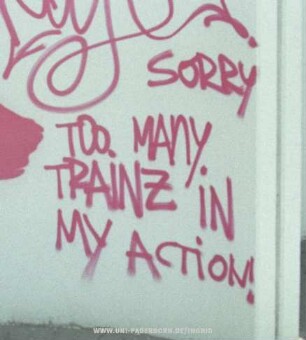 SORRY TOO MANY TRAiNZ iN MY ACTiON!