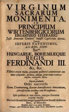 Virginum sacrarum Monimenta in Principum Wirtenbergicorum ergastulo litterario, ...
