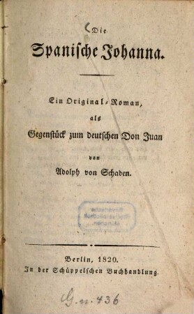 Die Spanische Johanna : Ein Original-Roman, als Gegenstück zum deutschen Don Juan