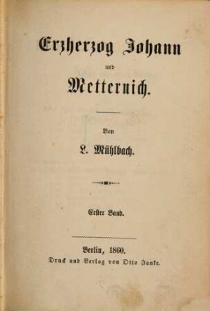 Erzherzog Johann und seine Zeit, 2,1. Erzherzog Johann und Metternich ; 1