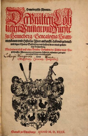 Hennebergische Chronica : Der Vralten Loblichen Grauen vnd Furste[n] zu Henneberg Genealogia Stammenbaum vnd Historia ... in fünff Bücher ...