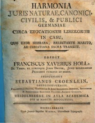 Harmonia iuris naturae, canonici, civilis & publici Germaniae circa educationem liberorum in casu, quo uxor Hebraea, reluctante marito, ad Christiana sacra transiit