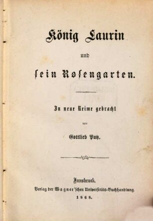 König Laurin und sein Rosengarten : In neue Reime gebracht von Gottlieb Putz