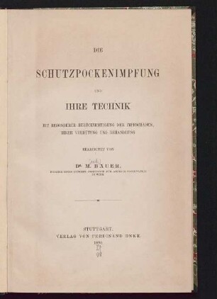 Die Schutzpockenimpfung und ihre Technik : mit besonderer Berücksichtigung der Impfschäden, ihrer Verhütung und Behandlung