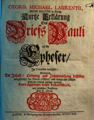 Georg. Michael. Laurentii, Archi-Diaconi in Graitz, Kurtze Erklärung Des Briefs Pauli an die Epheser : In Tabellen verfasset ...