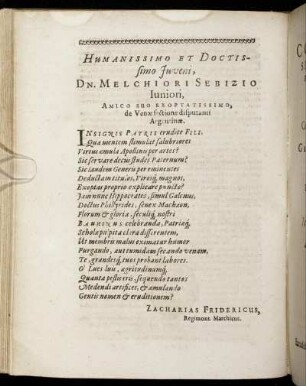 Humanissimo et Doctissimo Juveni, Dn. Melchiori Sebizio Iuniori, Amico suo Exoptatissimo, de Venæ sectione disputanti Aregntinæ.