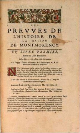 Prevves De L'Histoire De La Maison De Monmorency : Tirees Des Chartes De Diverses Eglises, des Registres de la Chancellerie, du Parlement, & de la Chambre des Comptes, & de plusieurs Tiltres & Historiens. Avec Les Figvres Des Anciens Seavx & Armes, dont les Seigneurs & Dames de Monmorency seelloient leurs Actes