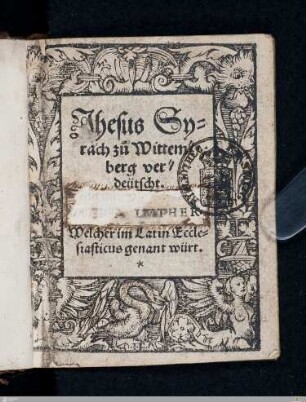 Jhesus Syrach zu Wittemberg verdeütscht : Welcher im Latin Ecclesiasticus genant würt