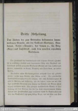 Dritte Abtheilung. Das Färben der zum Bedrucken bestimmten baumwollenen Gewebe, als der Callicos (Cattune), Bandonas, Nessel (Stouts), des Leinen rc., für Beiz-(Aetz-) und Tafeldruck, nach dem neuesten erprobten Verfahren