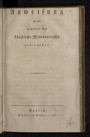 Anweisung auf eine wohlfeile Art künstliche Mineralwasser nachzumachen