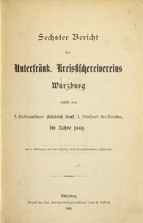 Bericht des Unterfränkischen Kreisfischereivereins Würzburg. 6. 1889