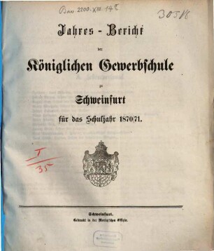 Jahresbericht der Königlichen Gewerbschule zu Schweinfurt : für das Schuljahr ... 1870/71