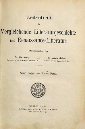 Zeitschrift für vergleichende Litteraturgeschichte und Renaissance-Litteratur. 1. 1887/88