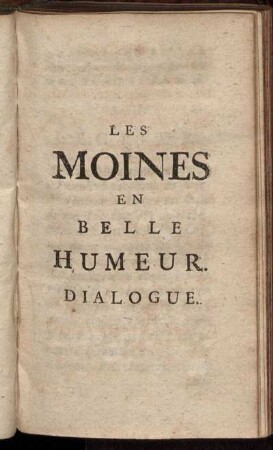 Les Moines en Belle Humeur. Dialogue.