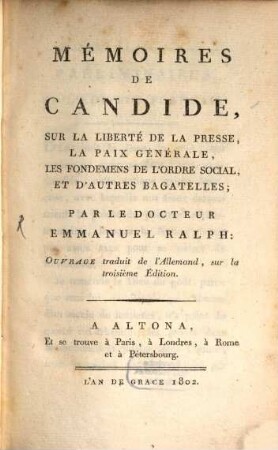 Mémoires de Candide, sur la liberté de presse : la paix générale, les fondemens de l'ordre social, et d'autres bagatelles