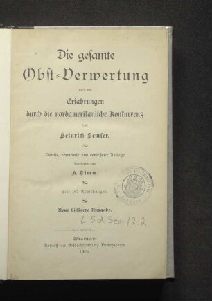 Die gesamte Obst-Verwertung nach den Erfahrungen durch die nordamerikanische Konkurrenz : mit 165 Abbildungen