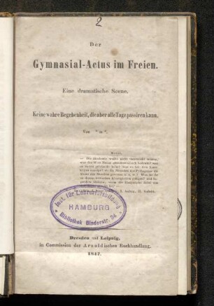 Der Gymnasial-Actus im Freien : eine dramatische Scene ; keine wahre Begebenheit, die aber alle Tage passieren kann
