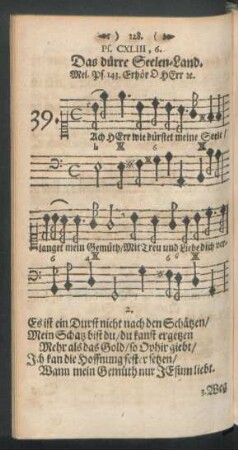 Ps. CXLIII,6. Das dürre Seelen-Land. Mel. Ps. 143. Erhör O Herr &c. 39. Ach Herr wie dürstet meine Seele