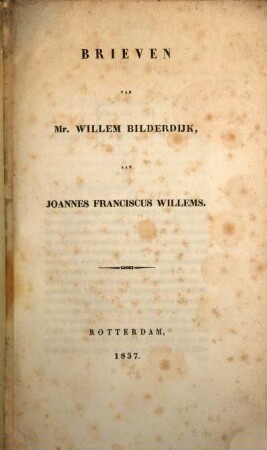 Brieven van Willem Bilderdijk aan Ioannes Franciscus Willems