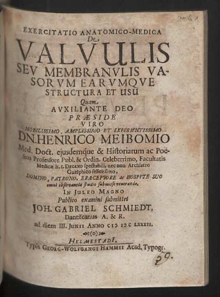 Exercitatio Anatomico-Medica De Valvulis Sev Membranvlis Vasorvm Earvmqve Structura Et Usu