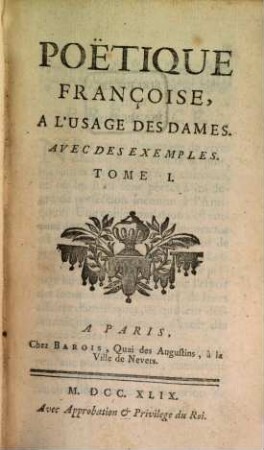 Poëtique Françoise : A L'Usage Des Dames. Avec Des Exemples, 1