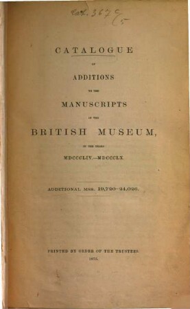 Catalogue of additions to the manuscripts : in the years .... 5. 1854/60 (1875), Nr. 19720 - 24026