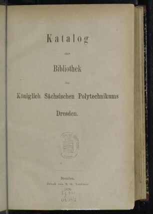 Katalog der Bibliothek des Königlich Sächsischen Polytechnikums Dresden