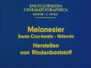 Melanesier (Santa Cruz-Inseln, Ndende) - Herstellen von Rindenbaststoff