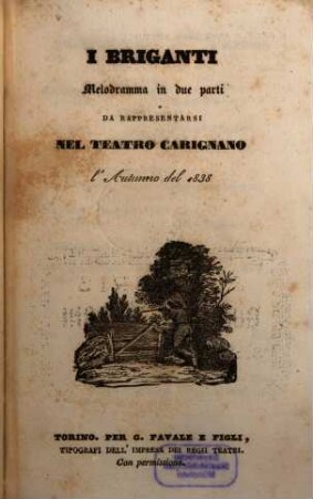 I briganti : melodramma in due parti ; da rappresentarsi nel Teatro Carignano l'autunno del 1838